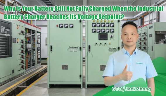 Why Is Your Battery Still Not Fully Charged When the Industrial Battery Charger Reaches Its Voltage Setpoint?