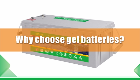 Why choose gel batteries?