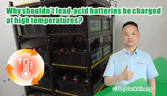 Why Lead-Acid Batteries Should Not Be Charged at High Temperatures