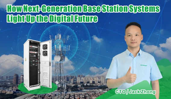 How Next-Generation Base Station Systems Light Up the Digital Future