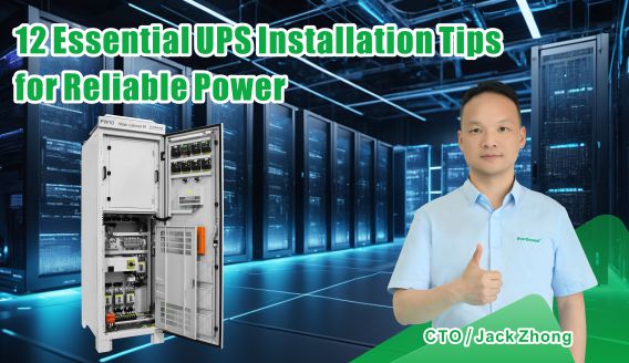 12 Key Considerations for UPS Installation: Ensure Safe and Reliable Power
