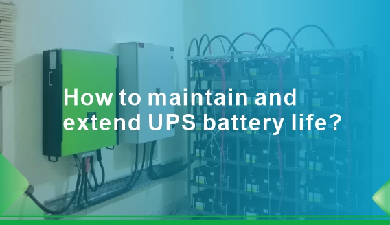 How to maintain and extend UPS battery life?